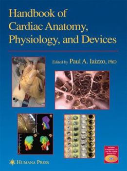 Hardcover Handbook of Cardiac Anatomy, Physiology, and Devices Book