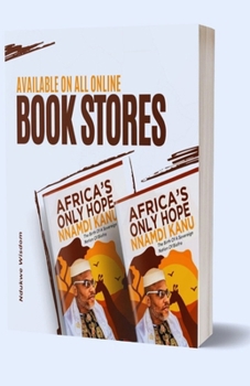 Africa's Only Hope, Nnamdi Kanu: The Birth Of A Sovereign Nation Of Biafra