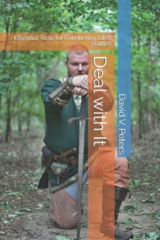 Paperback Deal with It: Essential Tools for Conquering Life’s Battles (Life Mastery Skills) Book