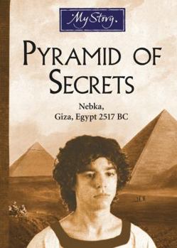 Paperback My Story: Pyramid of Secrets: Nebka, Giza, Egypt 2517 BC Book