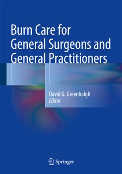 Hardcover Burn Care for General Surgeons and General Practitioners Book