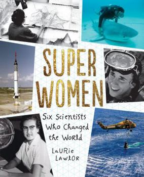 Hardcover Super Women: Six Scientists Who Changed the World Book