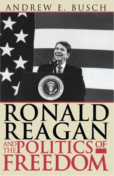 Paperback Ronald Reagan and the Politics of Freedom Book