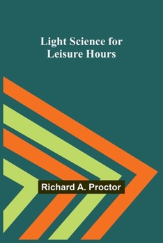 Paperback Light Science for Leisure Hours Book