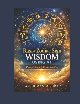 Paperback Rasi & Zodiac Sign Wisdom Using AI: Prompts for Self-Understanding Book