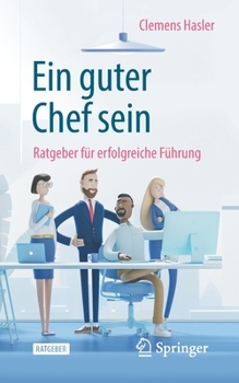 Paperback Ein Guter Chef Sein: Ratgeber Für Erfolgreiche Führung [German] Book