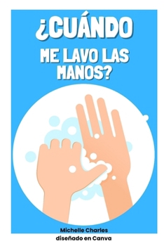¿Cuándo me lavo las manos? (Spanish Edition)