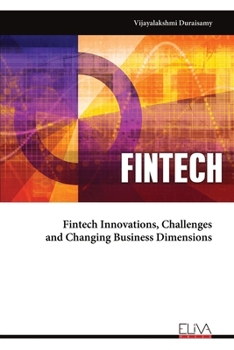 Fintech Innovations, Challenges and Changing Business Dimensions