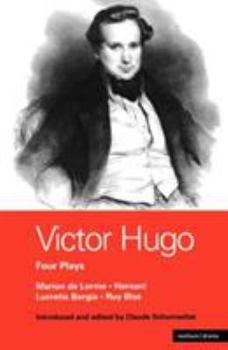 Paperback Victor Hugo: Four Plays: Hernani, Marion de Lorme, Lucrece Borgia, Ruy Blas Book
