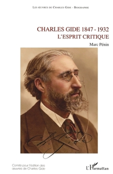 Charles Gide, 1847-1932: L'esprit critique