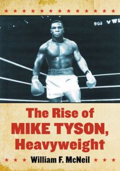 Paperback The Rise of Mike Tyson, Heavyweight Book