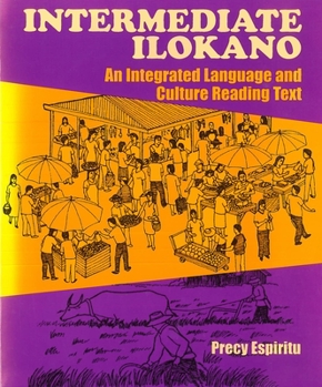 Paperback Intermediate Ilokano: An Integrated Language and Culture Reading Text Book