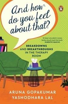 Paperback And How Do You Feel about That?: Breakdowns and Breakthroughs in the Therapy Room Book