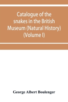 Paperback Catalogue of the snakes in the British Museum (Natural History) (Volume I) Book