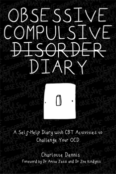 Paperback Obsessive Compulsive Disorder Diary: A Self-Help Diary with CBT Activities to Challenge Your Ocd Book