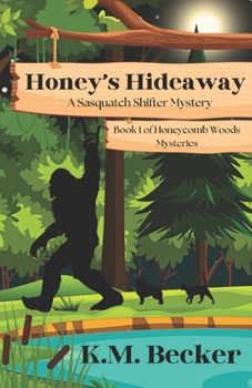 Honey's Hideaway: A Sasquatch Shifter Mystery (Honeycomb Woods Series)