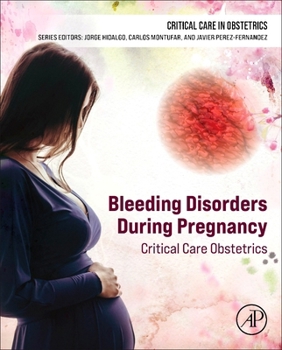 Bleeding Disorders During Pregnancy: Critical Care Obstetrics (Critical Care in Obstetrics)