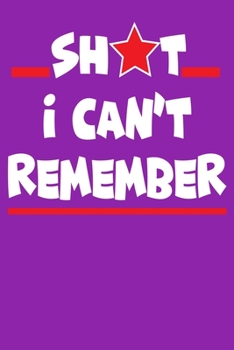 Shit I Can’t Remember: Organizer/Log Book/Notebook for Passwords and Shit/Password Book/Gift for Friends Lined Journal, 120 Pages, 6 x 9, Soft Cover, Matte Finish