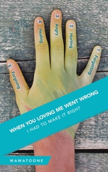 Paperback When You Loving Me Went Wrong: I Had to Make It Right Book