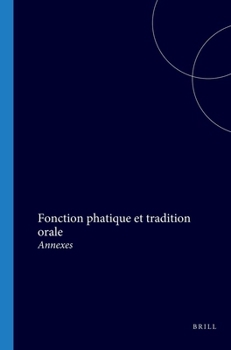 Fonction Phatique Et Tradition Orale: Annexes (French Edition)