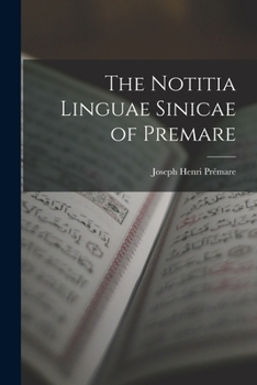 Paperback The Notitia Linguae Sinicae of Premare Book