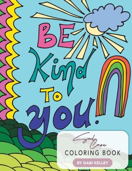 Paperback Be Kind To You Soul Care Coloring Book