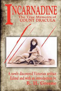 Paperback Incarnadine: The True Memoirs of Count Dracula: Volume One Book