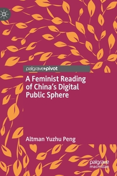 Hardcover A Feminist Reading of China's Digital Public Sphere Book