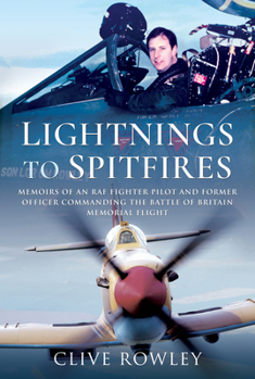 Hardcover Lightnings to Spitfires: Memoirs of an RAF Fighter Pilot and Former Officer Commanding the Battle of Britain Memorial Flight Book