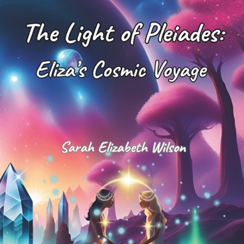 The Light of Pleiades: Eliza’s Cosmic Voyage