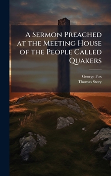 Hardcover A Sermon Preached at the Meeting House of the People Called Quakers Book