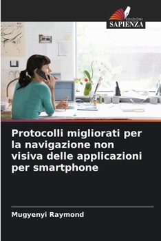 Protocolli migliorati per la navigazione non visiva delle applicazioni per smartphone (Italian Edition)