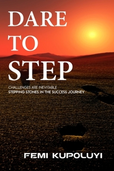 Dare to Step: Challenges are Inevitable Stepping Stones in the Success Journey