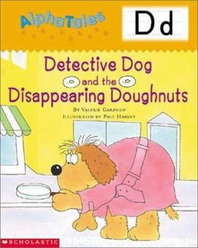 Paperback Alphatales (Letter D: Detective Dog and the Disappearing Donuts): A Series of 26 Irresistible Animal Storybooks That Build Phonemic Awareness & Teach Book