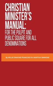 Paperback Christian Minister's Manual: for the Pulpit and Public Square for all Denominations Book