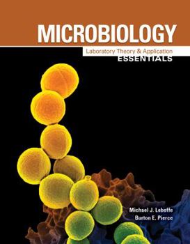Loose Leaf Microbiology: Laboratory Theory & Application, Essentials Book