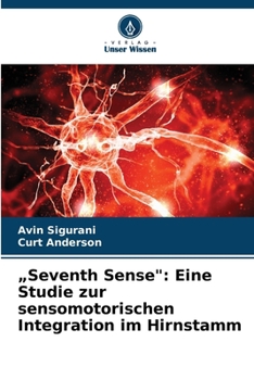 Paperback "Seventh Sense": Eine Studie zur sensomotorischen Integration im Hirnstamm [German] Book
