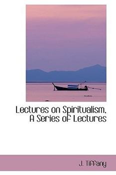 Hardcover Lectures on Spiritualism, a Series of Lectures Book