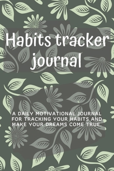 Paperback Habits Tracker Journal: Daily motivational habits tracker to help you fulfill your dreams. Book