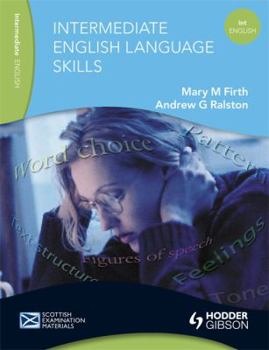 English Language Skills for Intermediate Level: Close Reading and Textual Analysis. Mary M. Firth, Andrew G. Ralston