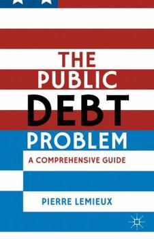 Paperback The Public Debt Problem: A Comprehensive Guide Book