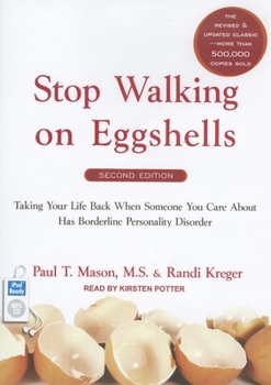 Stop Walking on Eggshells: Taking Your Life Back When Someone You Care  About Has Borderline Personality Disorder by Paul T. T. Mason MS, Randi  Kreger, Paperback