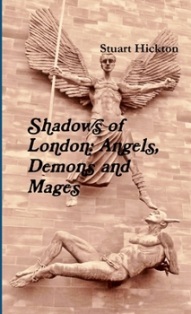 Paperback Shadows of London: Angels, Demons and Mages Book