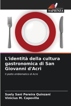 L'identità della cultura gastronomica di San Giovanni d'Acri (Italian Edition)