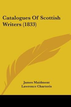 Paperback Catalogues Of Scottish Writers (1833) Book