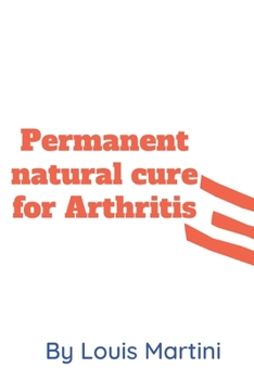 Paperback Permanent Natural Cure for Arthritis Book