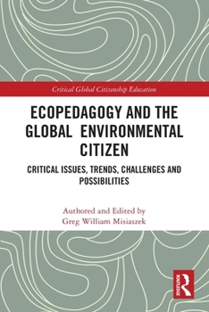 Paperback Ecopedagogy and the Global Environmental Citizen: Critical Issues, Trends, Challenges and Possibilities Book