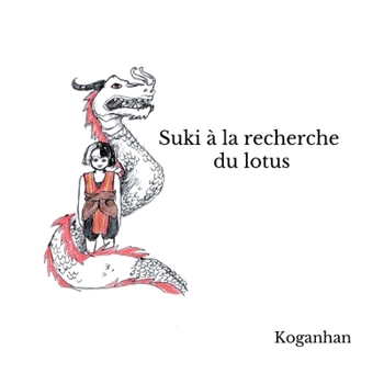 Paperback Suki à la recherche du Lotus [French] Book