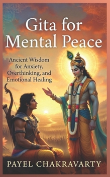 Paperback Gita for Mental Peace: Ancient Wisdom for Anxiety, Overthinking, and Emotional Healing Book