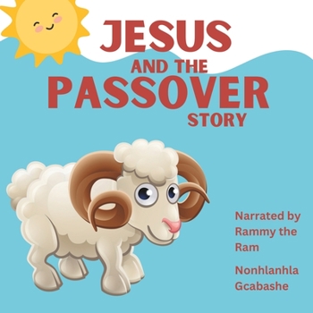 Paperback Jesus and the Passover Story: Told by Rammy the Ram Book